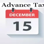 Advance Tax Deadline on December 15: Key Details and Payment Process￼