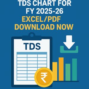 Read more about the article TDS Rate Chart for FY 2025-26 (AY 2026-27) Released: Key Highlights for Tax payers By India Advocacy | July 15, 2025