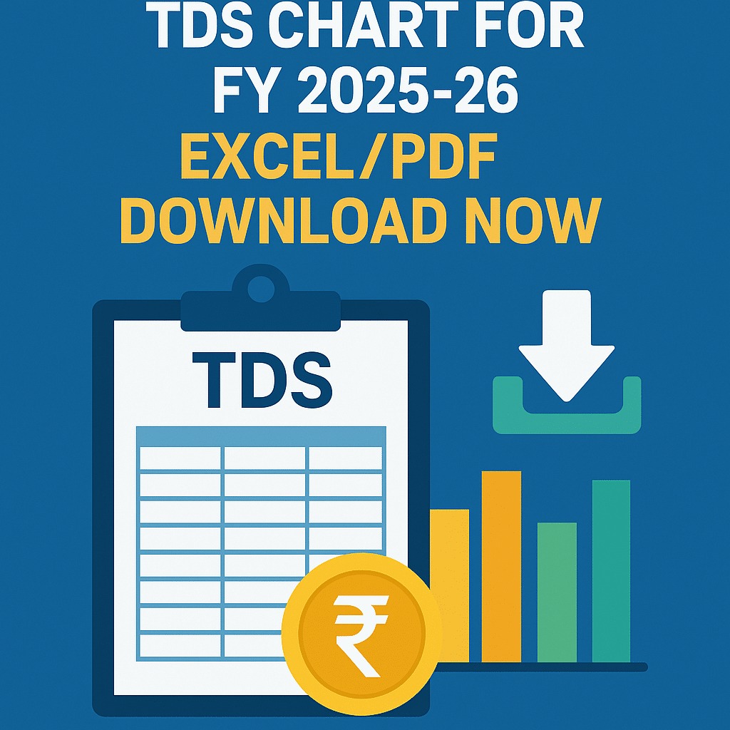 You are currently viewing TDS Rate Chart for FY 2025-26 (AY 2026-27) Released: Key Highlights for Tax payers By India Advocacy | July 15, 2025